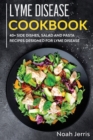 Image for Lyme Disease Cookbook : 40+ Side Dishes, Salad and Pasta Recipes Designed for Lyme Disease