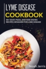 Image for Lyme Disease Cookbook : 40+ Soup, Pizza, and Side Dishes Recipes Designed for Lyme Disease