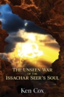 Image for The Unseen War of the Issachar Seer&#39;s Soul