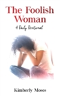 Image for The Foolish Woman : A Daily Devotional