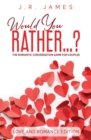 Image for Would You Rather... ? The Romantic Conversation Game for Couples : Love and Romance Edition