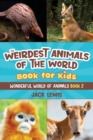 Image for The Weirdest Animals of the World Book for Kids