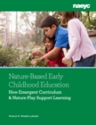 Image for Nature-Based Early Childhood Education : How Emergent Curriculum and Nature Play Support Learning