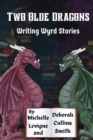 Image for Two Olde Dragons Writing Wyrd Stories