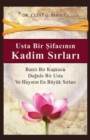 Image for Usta Bir Sifacinin Kadim Sirlari  (Ancient Secrets of a Master Healer): Batili Bir Kuskucu, Dogulu Bir Sifaci ve Hayatin En Buyuk Sirlari