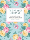 Image for The Prayer Journal : 6 Month Journal for Prayer, Gratitude and Connection with God