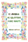 Image for Le Journal De Gratitude D&#39;une Minute