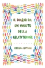 Image for Il Diario Da Un Minuto Della Gratitudine