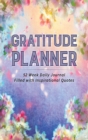 Image for Gratitude Planner : 52 Week Daily Journal Filled With Inspirational Quotes