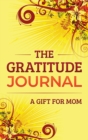Image for The Gratitude Journal : A Gift for Mom