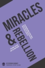 Image for Miracles &amp; Rebellion : The good, the bad, and the indifferent - Personal Study Guide