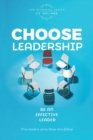 Image for Choose Leadership : Be an effective leader