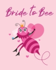 Image for Bride To Bee : Organizer For The Bride Binder Checklist Small Wedding On A Budget Practical Planning Snapshot Calendar Dates Bachelorette Party