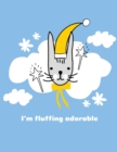 Image for I&#39;m Fluffing Adorable