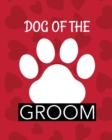 Image for Dog Of The Groom : Best Man Furry Friend Wedding Dog Dog of Honor Country Rustic Ring Bearer Dressed To The Ca-nines I Do