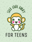 Image for Self Care Diary For Teens : For Adults For Autism Moms For Nurses Moms Teachers Teens Women With Prompts Day and Night Self Love Gift