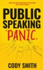 Image for Public Speaking Panic : How to Go from Stage Fright to Stage-Ready in Less Than 24 Hours