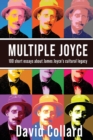 Image for Multiple Joyce : 100 Short Essays About James Joyce&#39;s Cultural Legacy