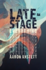 Image for Late-Stage Everything