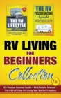 Image for RV Living for Beginners Collection (2-in-1) : RV Passive Income Guide + RV Lifestyle Manual - The #1 Full-Time RV Living Box Set for Travelers