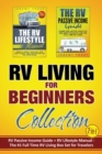 Image for RV Living for Beginners Collection (2-in-1) : RV Passive Income Guide + RV Lifestyle Manual - The #1 Full-Time RV Living Box Set for Travelers