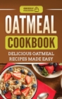 Image for Oatmeal Cookbook : Delicious Oatmeal Recipes Made Easy