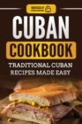 Image for Cuban Cookbook : Traditional Cuban Recipes Made Easy