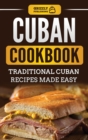 Image for Cuban Cookbook : Traditional Cuban Recipes Made Easy