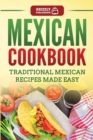 Image for Mexican Cookbook : Traditional Mexican Recipes Made Easy