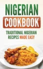 Image for Nigerian Cookbook : Traditional Nigerian Recipes Made Easy