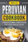 Image for Peruvian Cookbook : Traditional Peruvian Recipes Made Easy