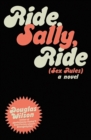 Image for Ride Sally Ride : (Sex Rules)