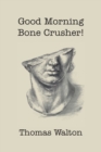 Image for Good Morning, Bone Crusher!