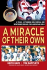 Image for A miracle of their own  : a team, a stunning gold medal and newfound dreams for American girls