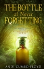 Image for The Bottle of Never Forgetting