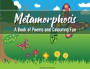 Image for Metamorphosis : A Book of Poems and Colouring Fun