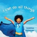 Image for I Can Do All Things
