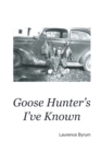 Image for Goose Hunters I&#39;ve Known