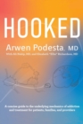 Image for Hooked : A concise guide to the underlying mechanics of addiction and treatment for patients, families, and providers