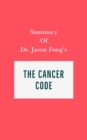Image for Summary of Dr. Jason Fung&#39;s The Cancer Code
