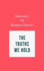 Image for Summary of Kamala Harris&#39; The Truths We Hold
