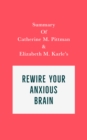 Image for Summary of Catherine M. Pittman and Elizabeth M. Karle&#39;s Rewire Your Anxious Brain