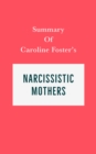 Image for Summary of Caroline Foster&#39;s Narcissistic Mothers