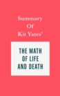 Image for Summary of Kit Yates&#39; The Math of Life and Death