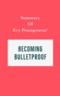 Image for Summary of Evy Poumpouras&#39; Becoming Bulletproof