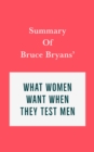 Image for Summary of Bruce Bryans&#39; What Women Want When They Test Men