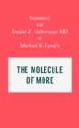 Image for Summary of Daniel Z. Lieberman MD and Michael E. Long&#39;s The Molecule of More