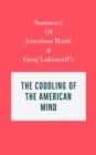 Image for Summary of Jonathan Haidt and Greg Lukianoff&#39;s The Coddling of the American Mind