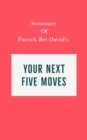 Image for Summary of Patrick Bet-David&#39;s Your Next Five Moves