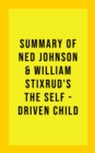 Image for Summary of Ned Johnson and William Stixrud&#39;s The Self-Driven Child